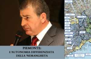 Piemonte: l’autonomia differenziata della ‘ndrangheta