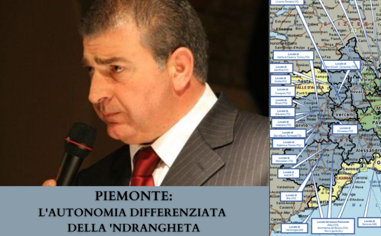  Piemonte: l’autonomia differenziata della ‘ndrangheta